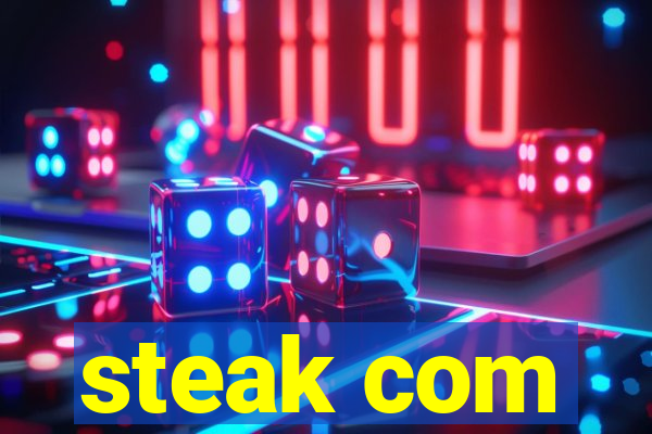 steak com