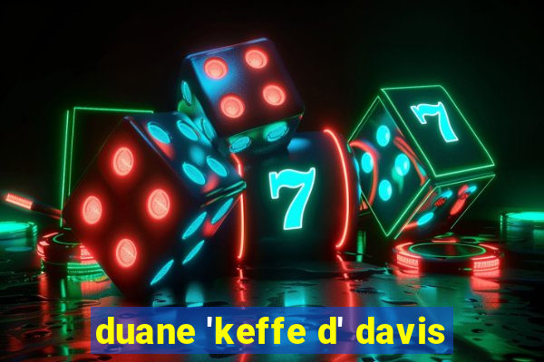 duane 'keffe d' davis