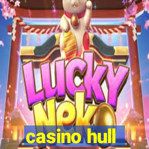 casino hull