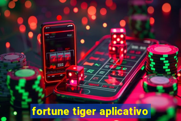 fortune tiger aplicativo