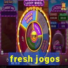 fresh jogos