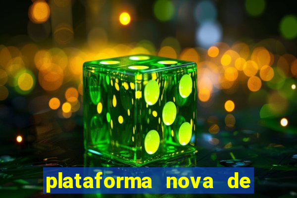 plataforma nova de jogo de aposta