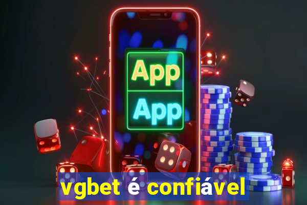 vgbet é confiável