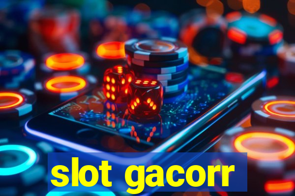 slot gacorr