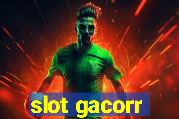 slot gacorr