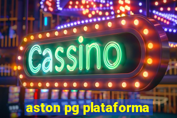 aston pg plataforma