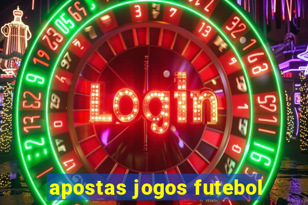 apostas jogos futebol