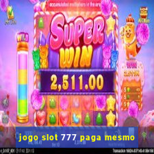 jogo slot 777 paga mesmo