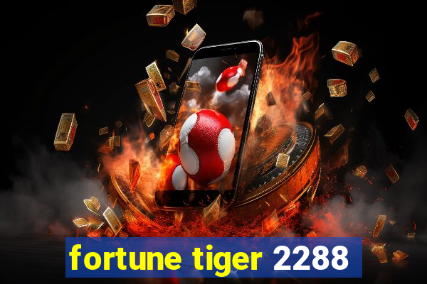 fortune tiger 2288