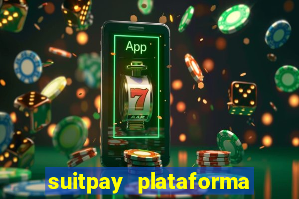 suitpay plataforma de jogos