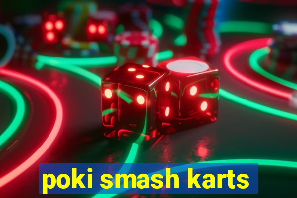 poki smash karts