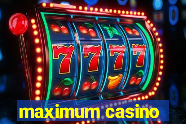 maximum casino