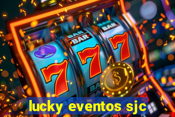 lucky eventos sjc