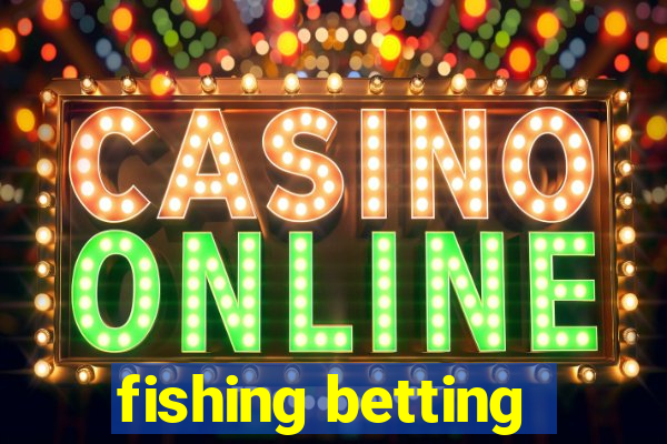 fishing betting