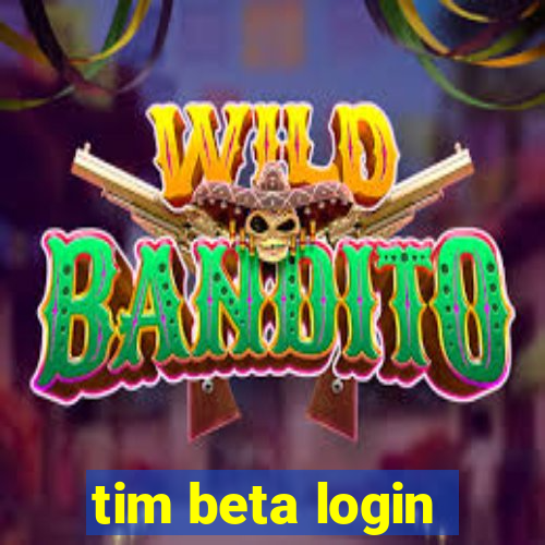 tim beta login