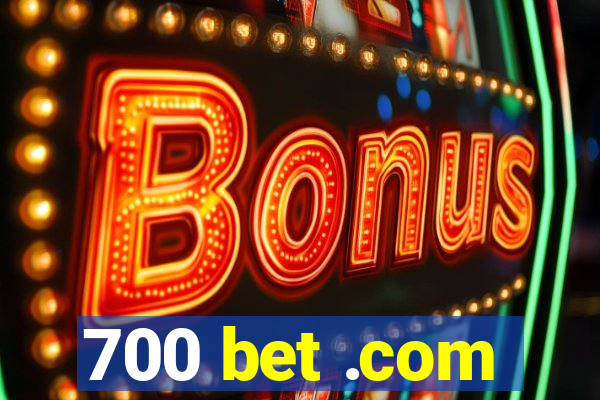 700 bet .com