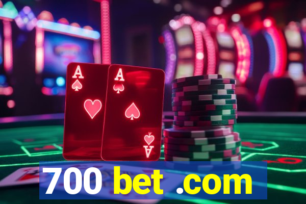 700 bet .com