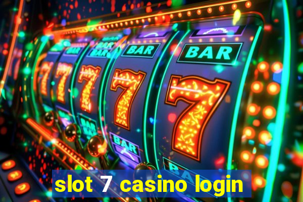 slot 7 casino login