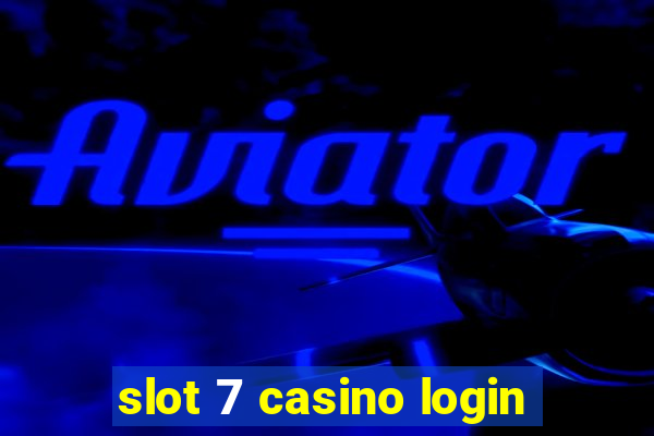 slot 7 casino login