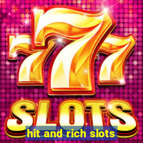 hit and rich slots