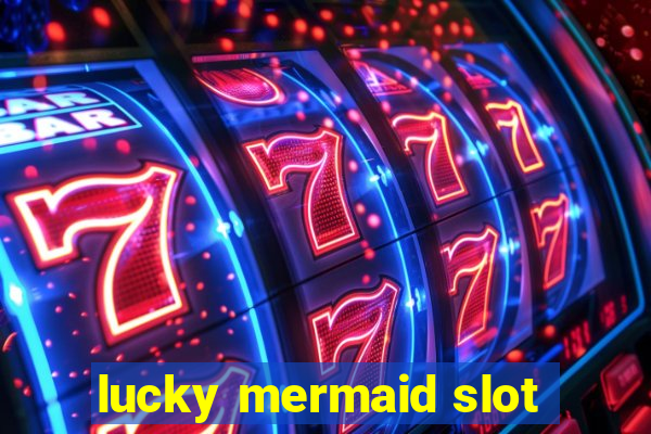 lucky mermaid slot