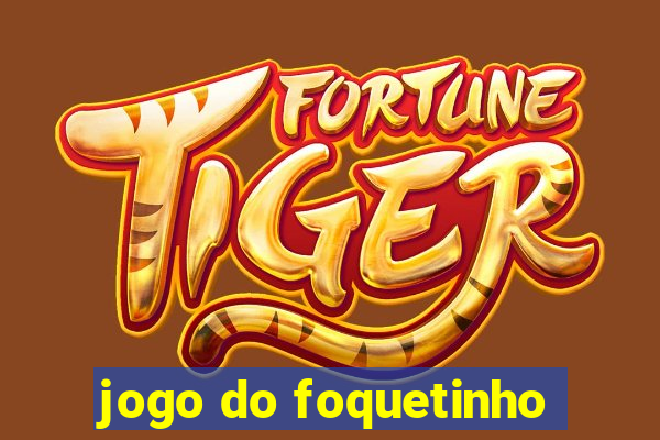 jogo do foquetinho