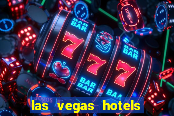 las vegas hotels and casino