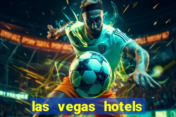 las vegas hotels and casino