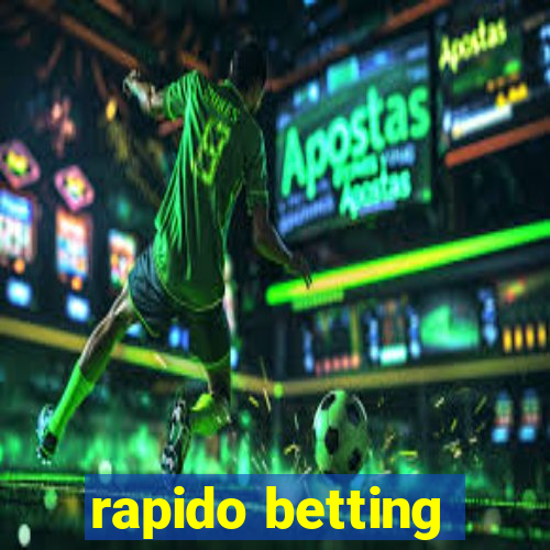 rapido betting