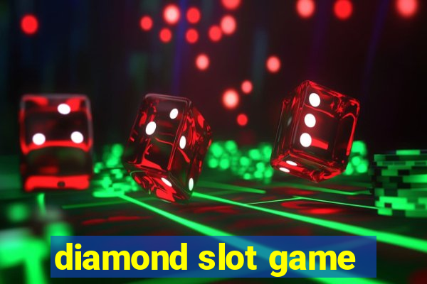 diamond slot game