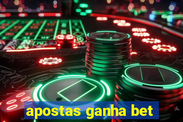 apostas ganha bet