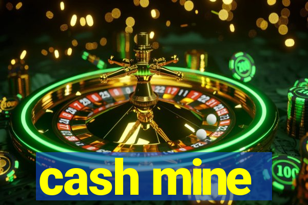 cash mine