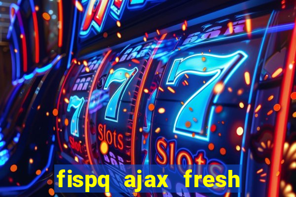 fispq ajax fresh limpeza profunda