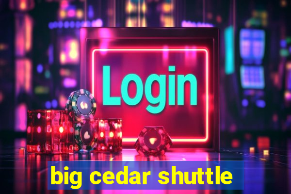 big cedar shuttle