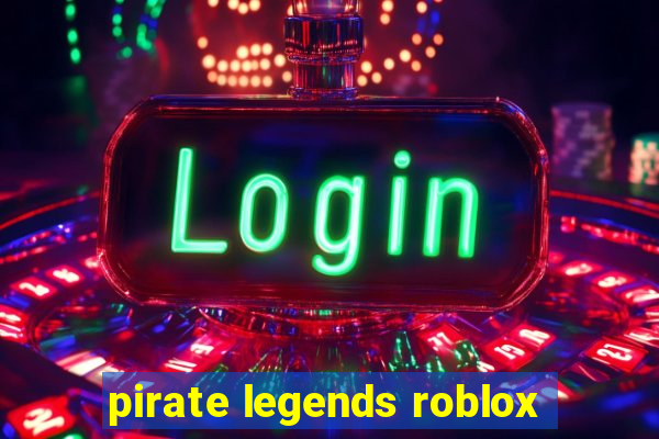 pirate legends roblox