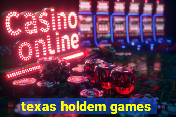 texas holdem games