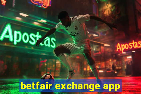 betfair exchange app