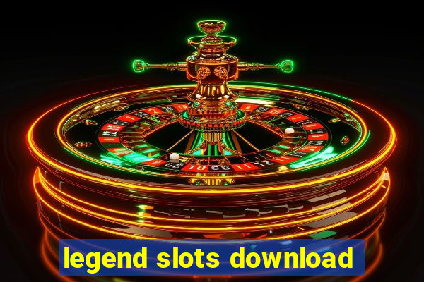 legend slots download