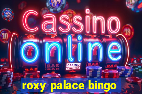 roxy palace bingo