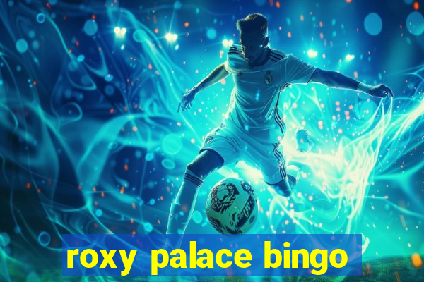 roxy palace bingo