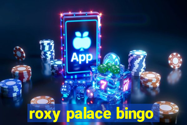 roxy palace bingo