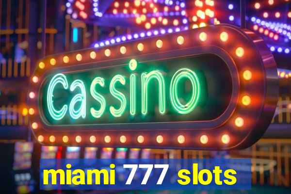 miami 777 slots