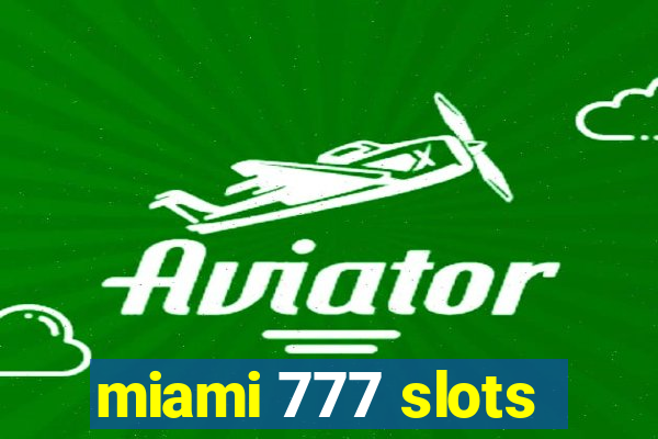 miami 777 slots