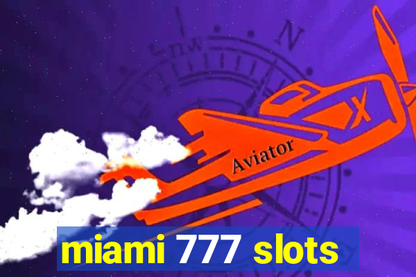 miami 777 slots