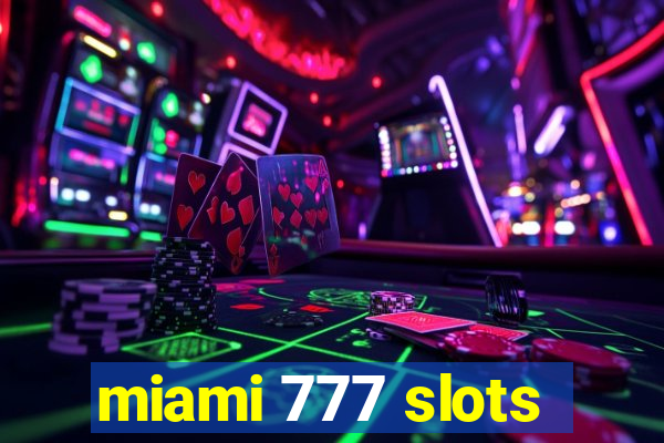 miami 777 slots