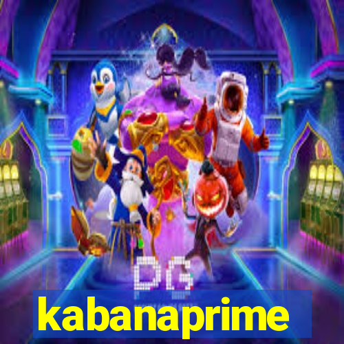 kabanaprime