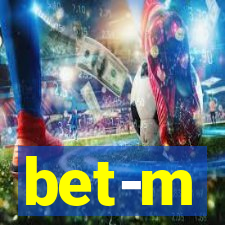 bet-m