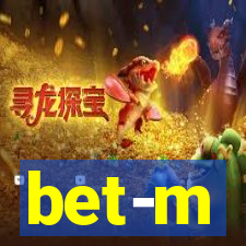 bet-m