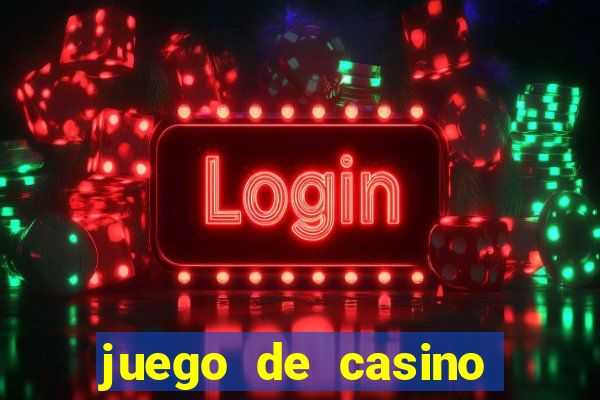 juego de casino para ganar dinero real