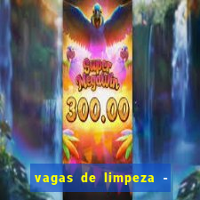 vagas de limpeza - meio turno em porto alegre